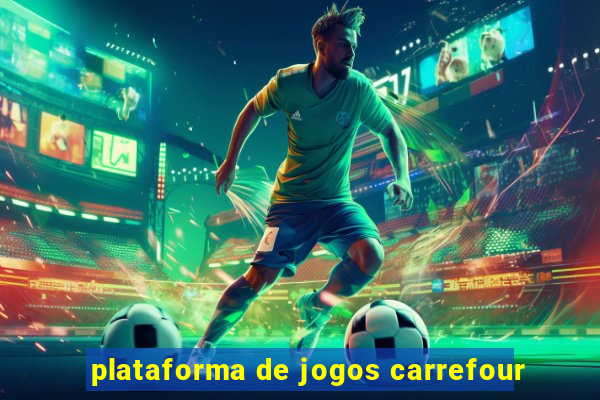 plataforma de jogos carrefour